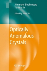 Optically Anomalous Crystals -  Bart Kahr,  Yurii Punin,  Alexander Shtukenberg
