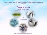 Picture sound book for young children for learning Chinese words related to Things in a city - Zhao Z.J.