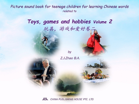 Picture sound book for teenage children for learning Chinese words related to Toys, games and hobbies  Volume 2 - Zhao Z.J.