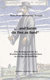 ... und hatten die Pest an Bord - Hans Peter Richter-von Arnauld