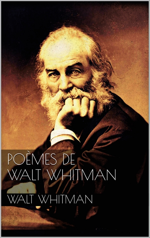 Poèmes de Walt Whitman - Walt Whitman