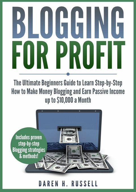 Blogging for Profit -  Daren H. Russell
