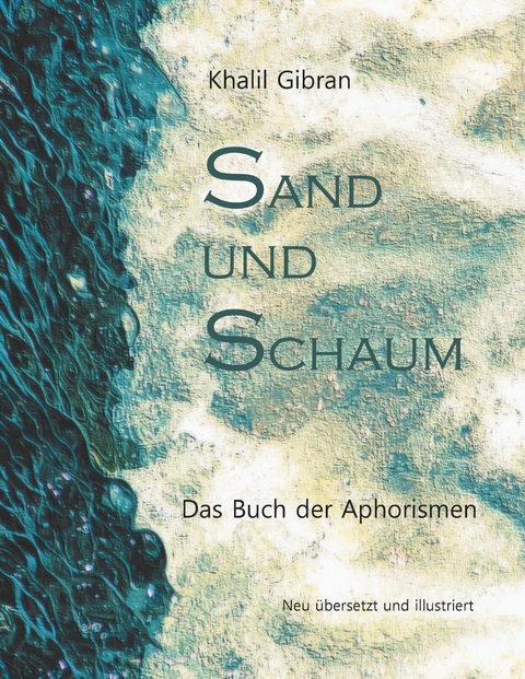 Sand und Schaum -  Khalil Gibran,  Hans-Josef Fritschi