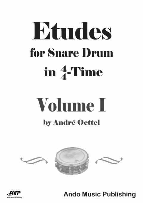 Etudes for Snare Drum in 4-4-Time - Volume 1 - Andé Oettel