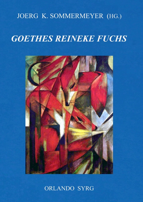 Johann Wolfgang von Goethes Reineke Fuchs - Johann Wolfgang von Goethe