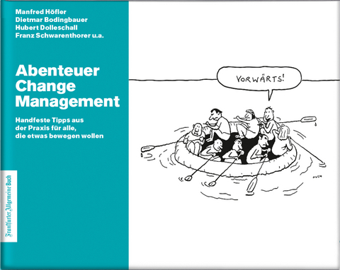 Abenteuer Change Management - Höfler Manfred, Schwarenthorer Franz, Dolleschall Hubert, Bodingbauer Dietmar