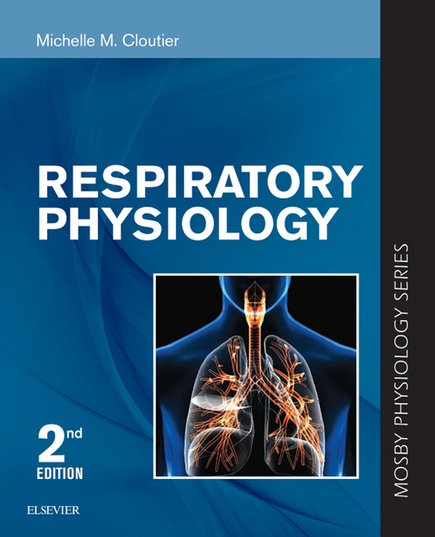 Respiratory Physiology -  Michelle M. Cloutier