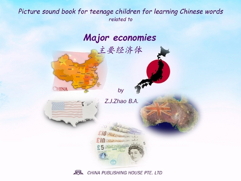 Picture sound book for teenage children for learning Chinese words related to Major economies - Zhao Z.J.