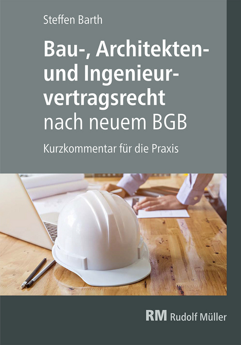 Bau-, Architekten- und Ingenieurvertragsrecht nach neuem BGB -  Steffen Barth