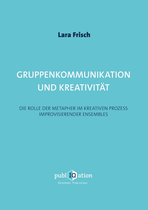 Gruppenkommunikation und Kreativität - Lara Frisch