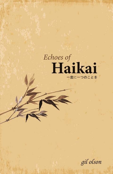 Echoes of Haikai -  gil olson