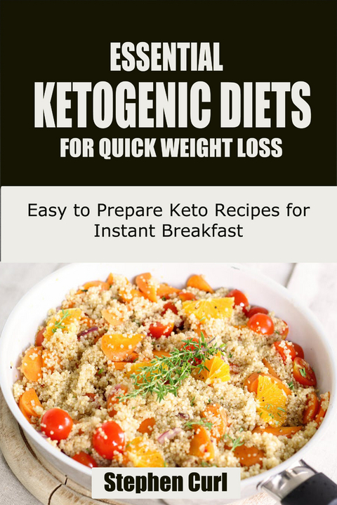 Essential Ketogenic Diets for Quick Weight Loss -  Stephen Curl