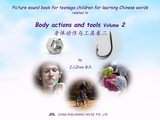 Picture sound book for teenage children for learning Chinese words related to Body actions and tools  Volume 2 - Zhao Z.J.