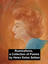 Ruminations, a Collection of Poems -  Helen Estes Seltzer