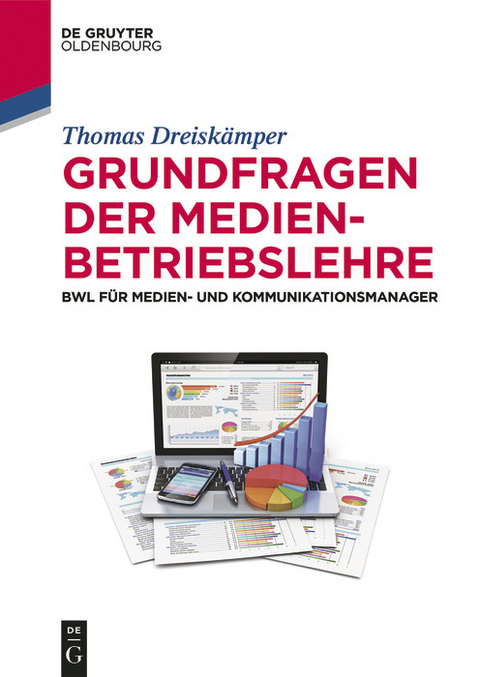 Grundfragen der Medienbetriebslehre -  Thomas Dreiskämper
