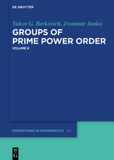 Yakov Berkovich; Zvonimir Janko: Groups of Prime Power Order. Volume 6 -  Yakov G. Berkovich,  Zvonimir Janko