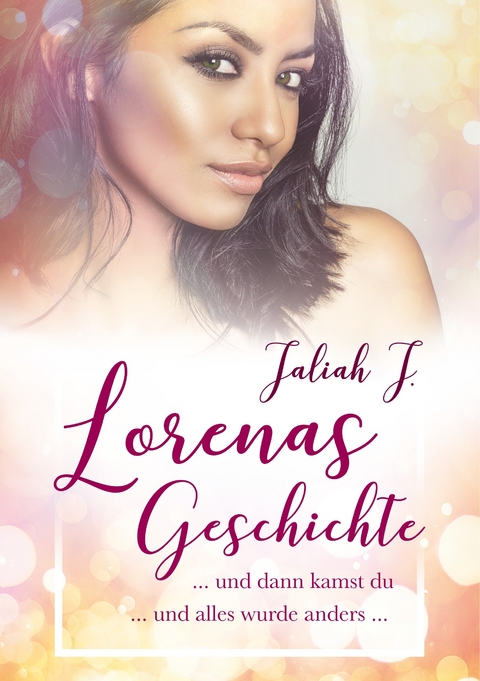 Lorenas Geschichte -  Jaliah J.