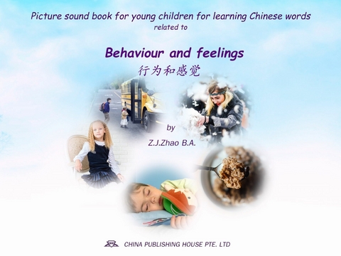 Picture sound book for young children for learning Chinese words related to Behaviour and feelings - Zhao Z.J.