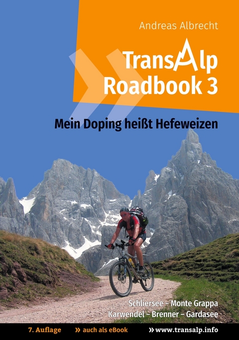 Transalp Roadbook 3: Mein Doping heißt Hefeweizen -  Andreas Albrecht