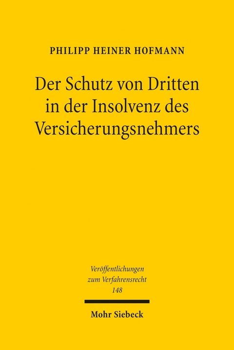 Der Schutz von Dritten in der Insolvenz des Versicherungsnehmers -  Philipp Heiner Hofmann