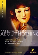 Much Ado About Nothing: York Notes Advanced - everything you need to study and prepare for the 2025 and 2026 exams - Shakespeare, William