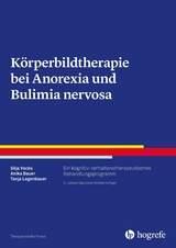 Körperbildtherapie bei Anorexia und Bulimia nervosa - Silja Vocks, Anika Bauer, Tanja Legenbauer