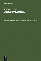 Internationale Archivbibliographie - Wolfgang Leesch