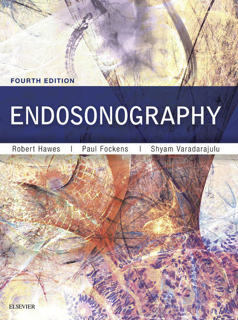 Endosonography E-Book -  Robert H. Hawes,  Paul Fockens,  Shyam Varadarajulu