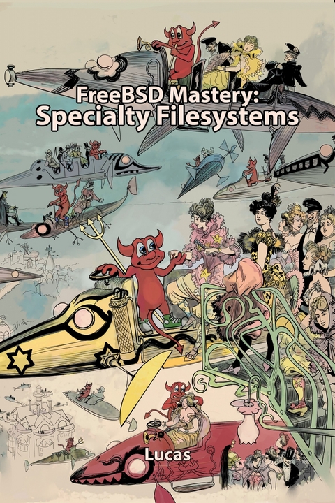 FreeBSD Mastery: Specialty Filesystems -  Michael W Lucas