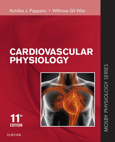 Cardiovascular Physiology - E-Book -  Achilles J. Pappano,  Withrow Gil Wier