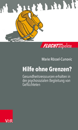 Hilfe ohne Grenzen? -  Marie Rössel-Cunovic