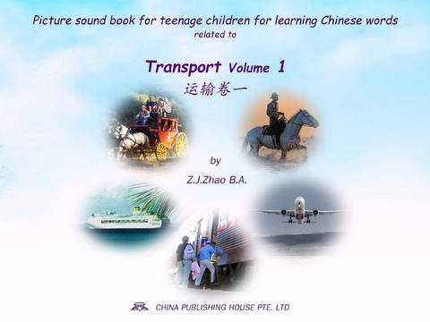 Picture sound book for teenage children for learning Chinese words related to Transport  Volume 1 - Zhao Z.J.