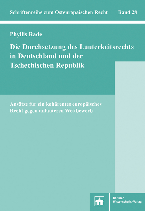 Die Durchsetzung des Lauterkeitsrechts in Deutschland und der Tschechischen Republik -  Phyllis Aninka Simsch