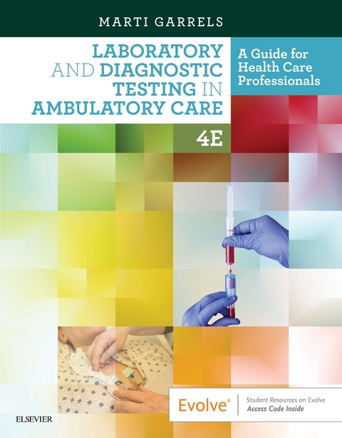 Laboratory and Diagnostic Testing in Ambulatory Care E-Book -  Marti Garrels