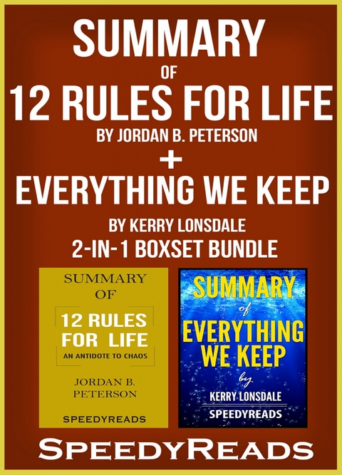 Summary of 12 Rules for Life: An Antidote to Chaos by Jordan B. Peterson + Summary of Everything We Keep by Kerry Lonsdale 2-in-1 Boxset Bundle -  Speedy Reads