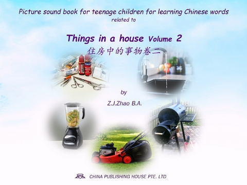 Picture sound book for teenage children for learning Chinese words related to Things in a house  Volume 2 - Zhao Z.J.