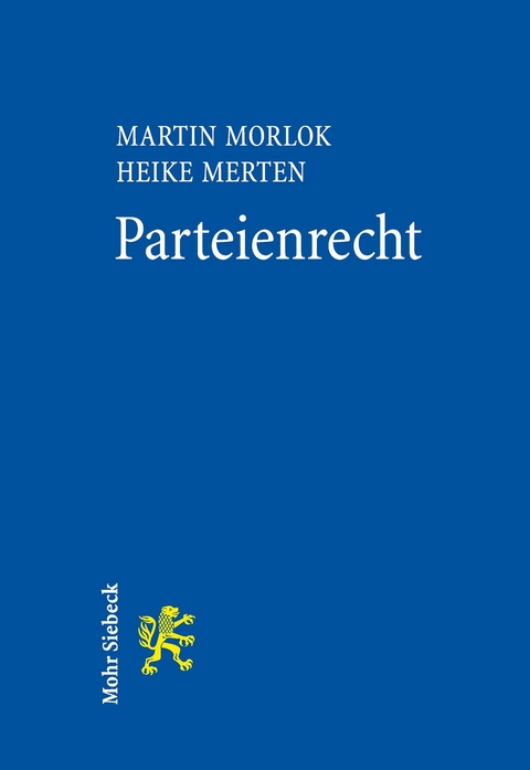 Parteienrecht -  Martin Morlok,  Heike Merten