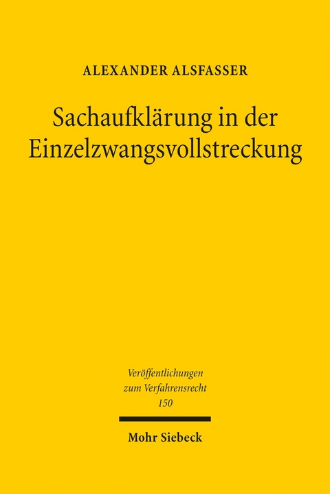 Sachaufklärung in der Einzelzwangsvollstreckung -  Alexander Alsfasser