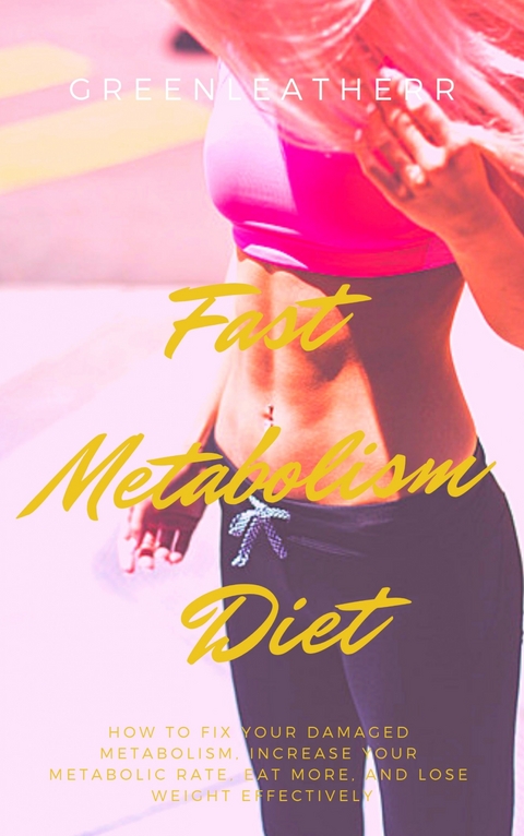 Fast Metabolism Diet -  Greenleatherr