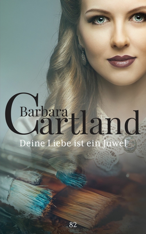 Deine Liebe ist ein Juwell -  Barbara Cartland