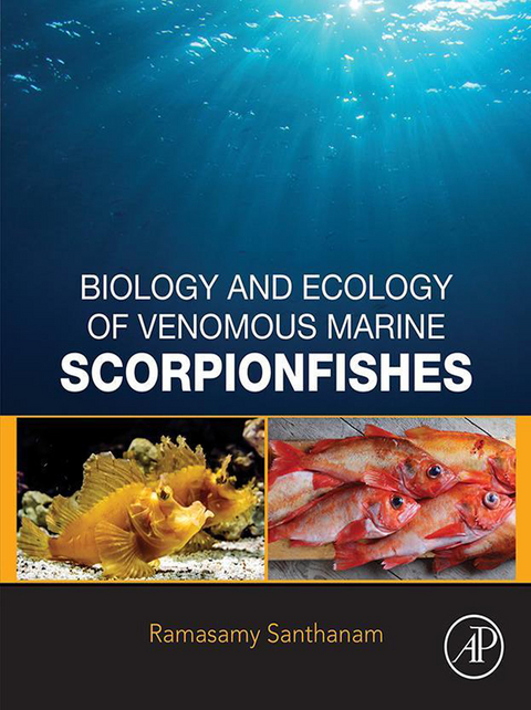 Biology and Ecology of Venomous Marine Scorpionfishes -  Ramsamy Santhanam