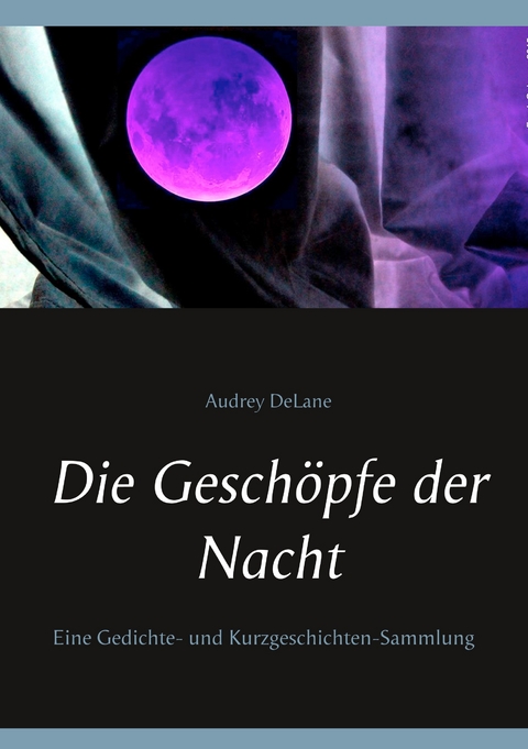 Die Geschöpfe der Nacht - Audrey DeLane