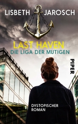 Last Haven – Die Liga der Mutigen - Lisbeth Jarosch