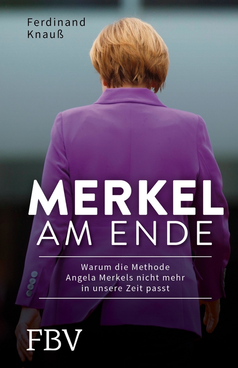 Merkel am Ende - Ferdinand Knauß