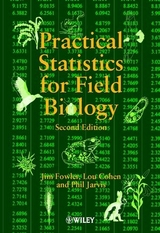 Practical Statistics for Field Biology - Fowler, Jim; Cohen, Lou; Jarvis, Philip