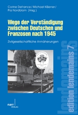 Wege der Verständigung zwischen Deutschen und Franzosen nach 1945 - 