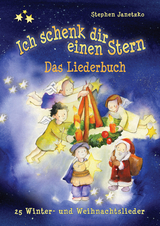 Ich schenk dir einen Stern - 25 Winter- und Weihnachtslieder - Stephen Janetzko