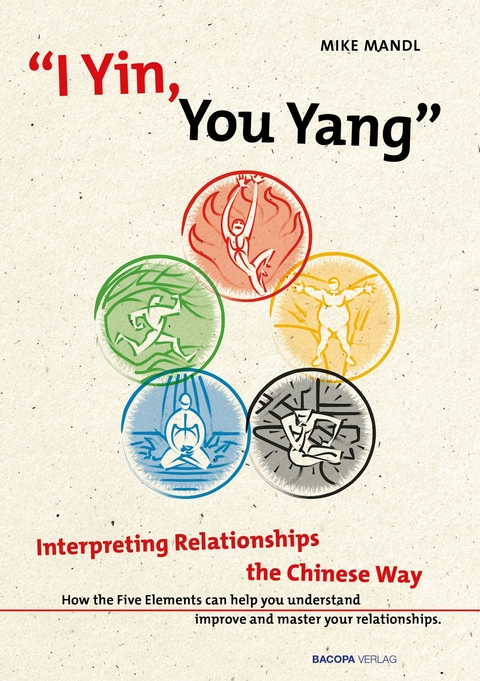 I Yin, You Yang: Interpreting Relationships the Chinese Way - Mike Mandl