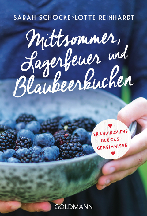 Mittsommer, Lagerfeuer und Blaubeerkuchen - Sarah Schocke, Lotte Reinhardt