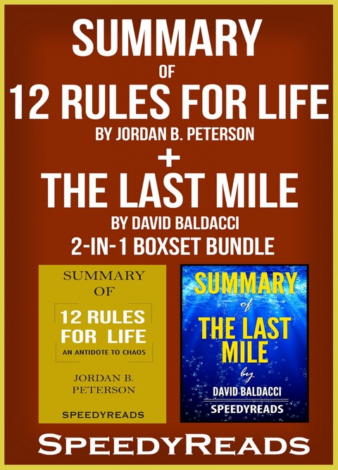 Summary of 12 Rules for Life: An Antidote to Chaos by Jordan B. Peterson + Summary of The Last Mile by David Baldacci 2-in-1 Boxset Bundle -  Speedy Reads